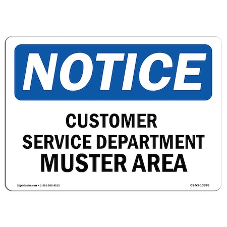 Signmission OSHA Notice Sign, 18" Height, Aluminum, Customer Service Department Muster Area Sign, Landscape OS-NS-A-1824-L-10876